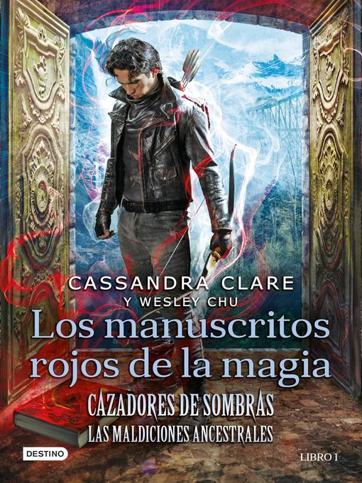 Title details for Cazadores de sombras. Los manuscritos rojos de la magia by Cassandra Clare - Available